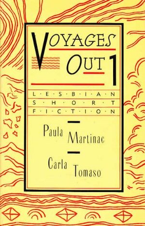 Voyages Out, 1: Lesbian Short Fiction by Paula Martinac, Carla Tomaso