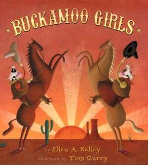 Buckamoo Girls by Tom Curry, Ellen A. Kelley
