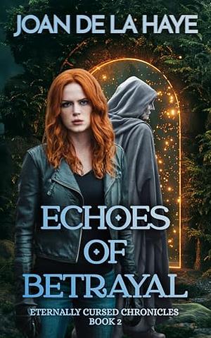 Echoes of Betrayal by Joan De La Haye