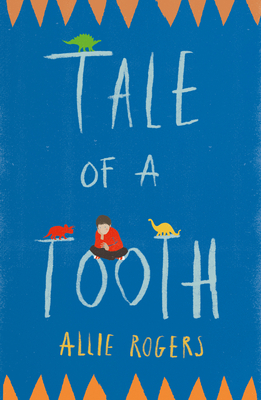 Tale of a Tooth by Allie Rogers