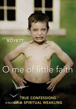 O Me of Little Faith by Jason Boyett