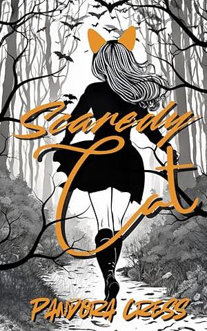 Scaredy Cat by Pandora Cress