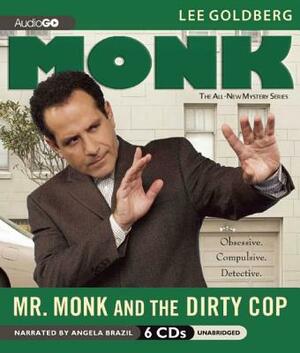 Mr. Monk and the Dirty Cop by Lee Goldberg