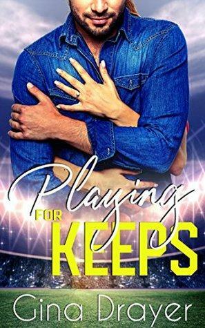 Playing for Keeps by Gina Drayer