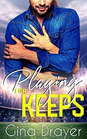 Playing for Keeps by Gina Drayer