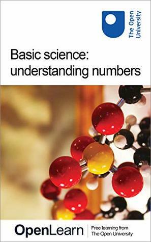 Basic science: understanding numbers by The Open University