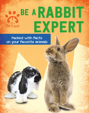 Be a Rabbit Expert by Gemma Barder
