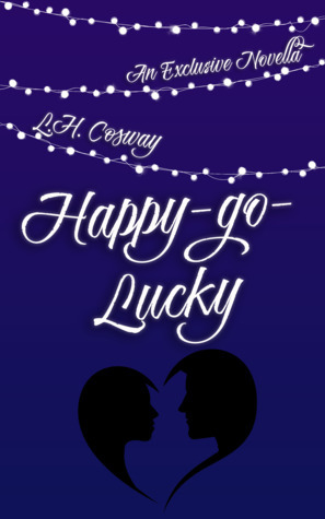 Happy-Go-Lucky by L.H. Cosway