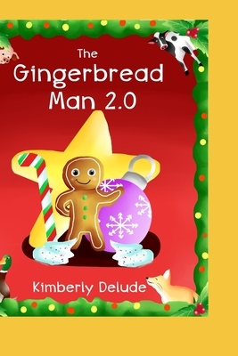 The Gingerbread Man 2.0 by Kimberly Delude