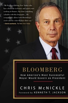 Bloomberg: How America's Most Successful Mayor Would Govern as President by Chris McNickle