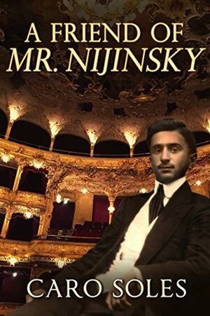 A Friend of Mr. Nijinsky by Caro Soles