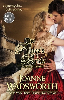 The Prince's Bride: (Large Print) by Joanne Wadsworth