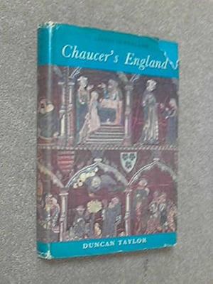 Chaucer's England by Duncan Taylor