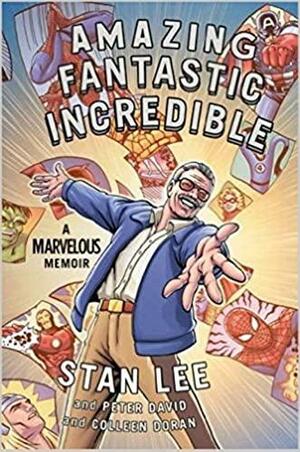 Amazing Fantastic Incredible by Peter David, Colleen Doran, Stan Lee