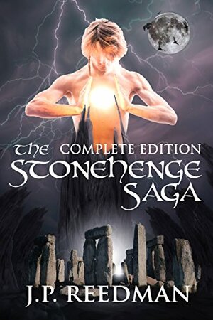 The Stonehenge Saga: The Complete Edition by J.P. Reedman