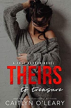 Theirs To Treasure by Caitlyn O'Leary