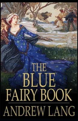 The Blue Fairy Book Illustrated by Andrew Lang