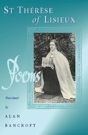 Poems Of St Therese Of Lisieux by Alan Bancroft