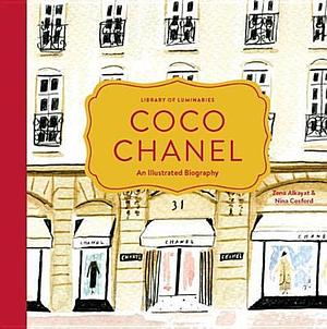 Library of Luminaries: Coco Chanel: An Illustrated Biography by Zena Alkayat, Zena Alkayat, Nina Cosford