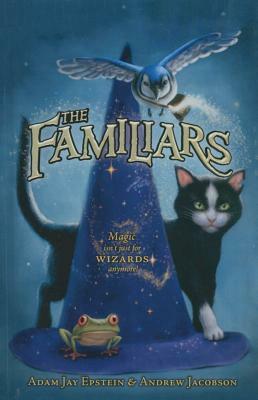 The Familiars by Andrew Jacobson, Adam Jay Epstein