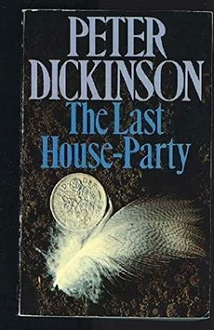 The Last House-Party by Peter Dickinson