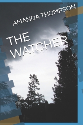 The Watcher by Amanda Thompson