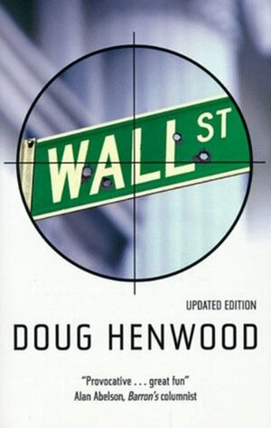 Wall Street: How It Works and for Whom by Doug Henwood