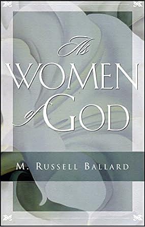 As Women of God by M. Russell Ballard