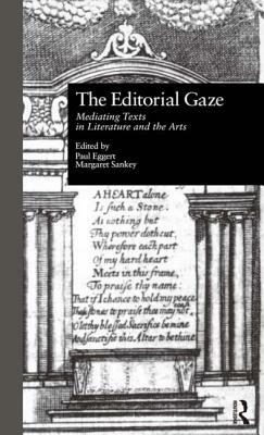 The Editorial Gaze: Mediating Texts in Literature and the Arts by 