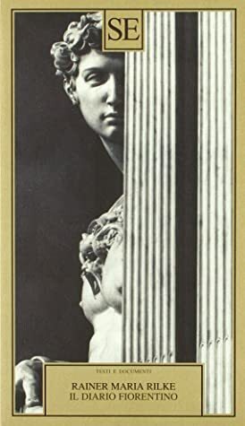 Il diario fiorentino by Rainer Maria Rilke