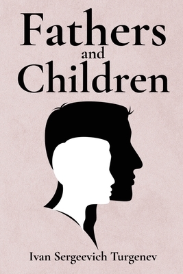 Fathers and Children by Ivan Turgenev