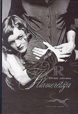 Klavierētāja by Elfriede Jelinek, Elfrīde Jelineka