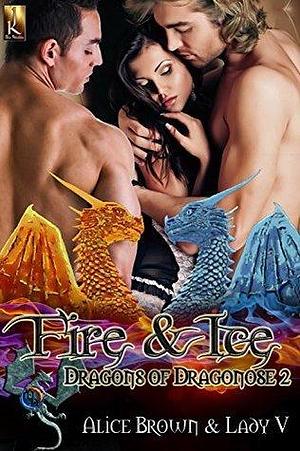 Fire & Ice by Alice Brown, Alice Brown, Lady V.