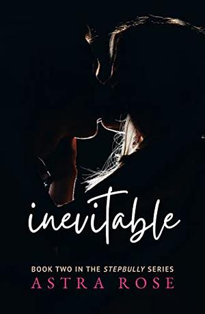 Inevitable by Astra Rose, Astra Rose