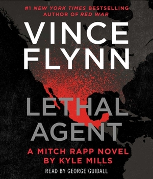 Lethal Agent by Vince Flynn, Kyle Mills