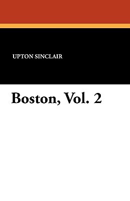 Boston, Vol. 2 by Upton Sinclair