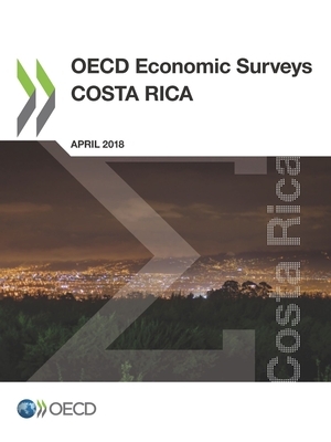 OECD Economic Surveys: Costa Rica 2018 by Oecd