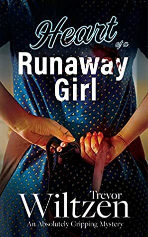 Heart of a Runaway Girl (Mabel Davison, #1) by Trevor Wiltzen