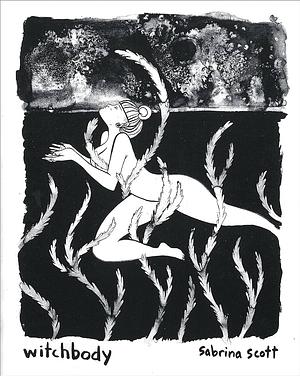 Witchbody: A Graphic Novel by Sabrina Scott