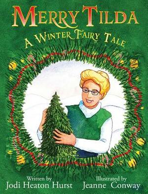 Merry Tilda: A Winter Fairy Tale by Jodi Heaton Hurst