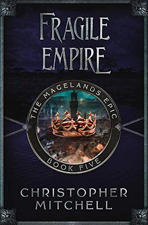 Fragile Empire by Christopher Mitchell