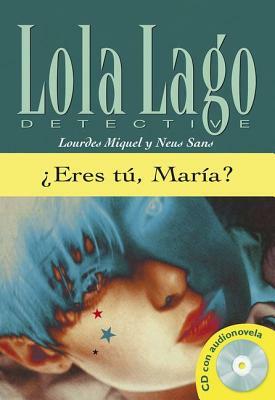 Eres Tu, Maria? by Lourdes Miquel Lopez, Neus Sans Baulenas