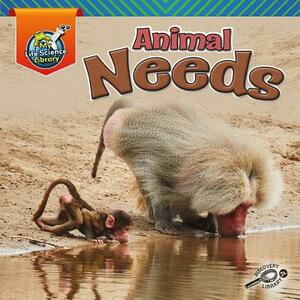 Animal Needs by Lisa Amstutz