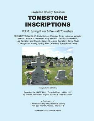 Lawrence County Missouri Tombstones Vol. 6 by Fred G. Mieswinkel, Virginia Schmidt, Thelma Kuhnert