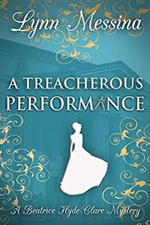 A Treacherous Performance by Lynn Messina