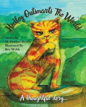 Hedley Outsmarts the World: A Children's Book for Adults (and Children) by Mark Fletcher Brown