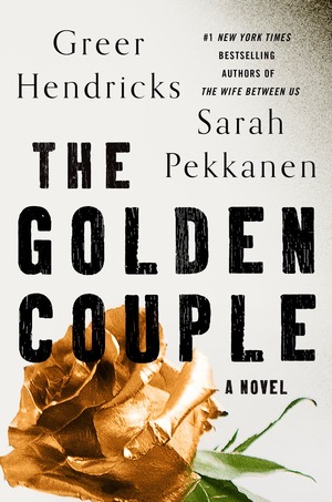 The Golden Couple by Greer Hendricks, Sarah Pekkanen