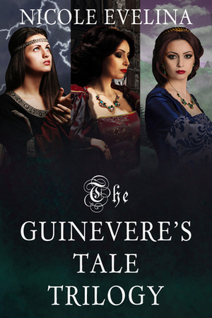 The Guinevere's Tale Trilogy (Guinevere's Tale Compendium) by Nicole Evelina