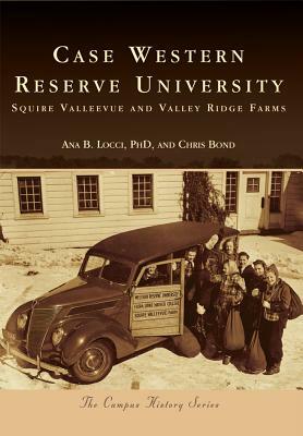 Case Western Reserve University: Squire Valleevue and Valley Ridge Farms by Chris Bond, Ana B. Locci