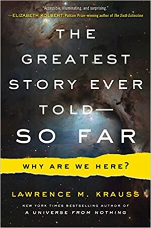 Почему мы существуем? Величайшая из когда-либо рассказанных историй by Лоуренс Краусс, Lawrence M. Krauss